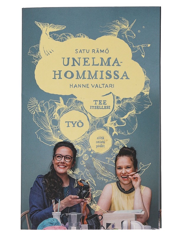 Unelmahommissa : tee itsellesi työ siitä mistä pidät - Rämö, Satu - Tietokirjat ja oppaat - 10105502070 - 0