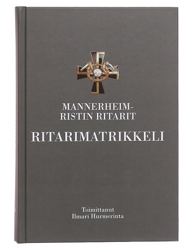 Mannerheim-ristin ritarit : ritarimatrikkeli - Hurmerinta, Ilmari - Tietokirjat ja oppaat - 10105502073 - 0
