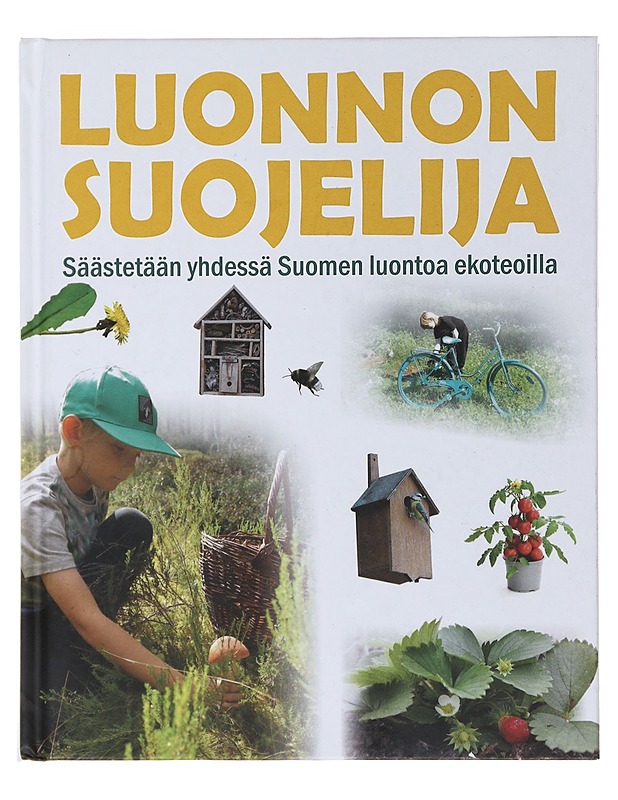 Luonnonsuojelija : säästetään yhdessä Suomen luontoa ekoteoilla - Minna Ovaskainen - Harrastekirjat - 10105502105 - 0