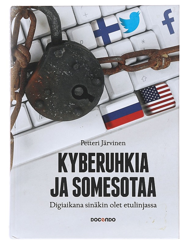 Kyberuhkia ja somesotaa - Järvinen, Petteri - Tietokirjat ja oppaat - 10105502119 - 0