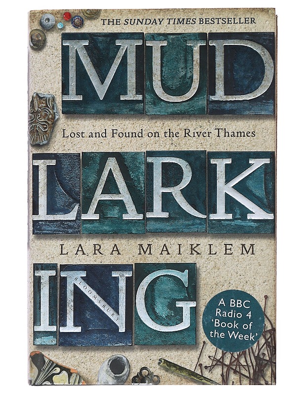 Mudlarking : The Sunday Times Bestseller - Lara Maiklem - Romaanit ja novellit - 10105502177 - 0