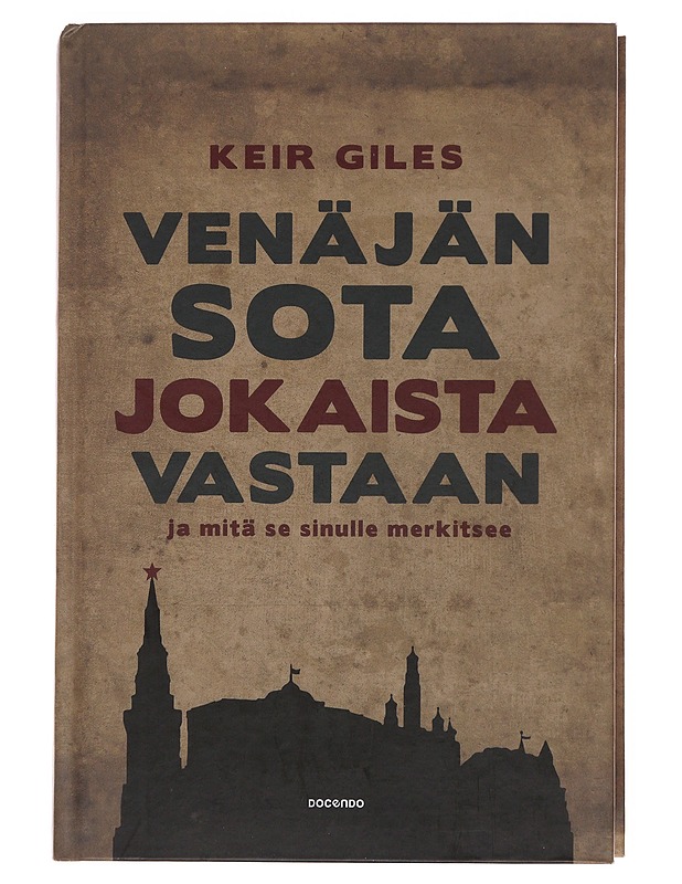 Venäjän sota jokaista vastaan ja mitä se sinulle merkitsee - Giles, Keir - Historiakirjat - 10105502250 - 0