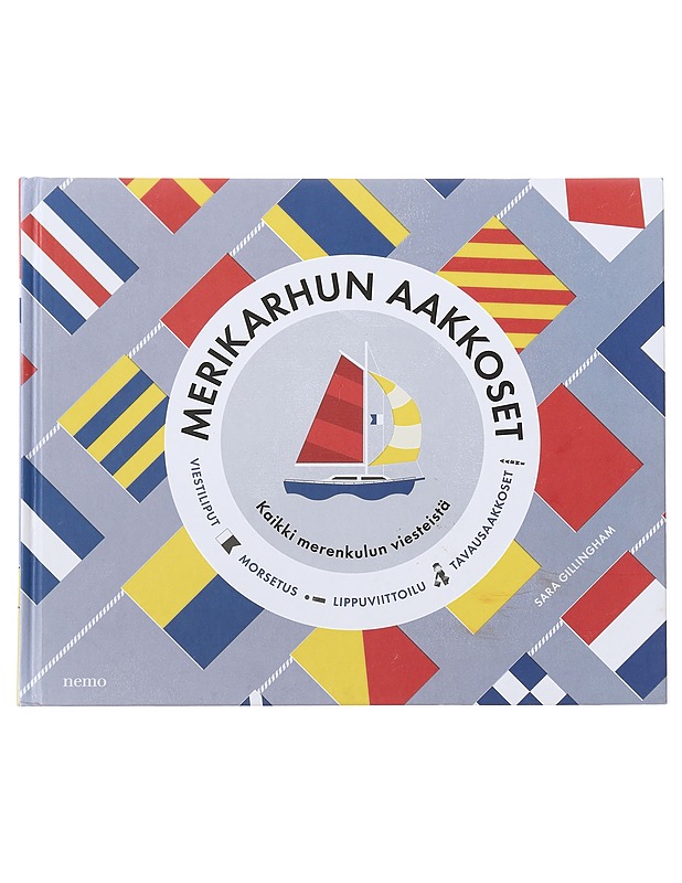 Merikarhun aakkoset : kaikki merenkulun viesteistä - Gillingham, Sara - Tietokirjat ja oppaat - 10105502373 - 0