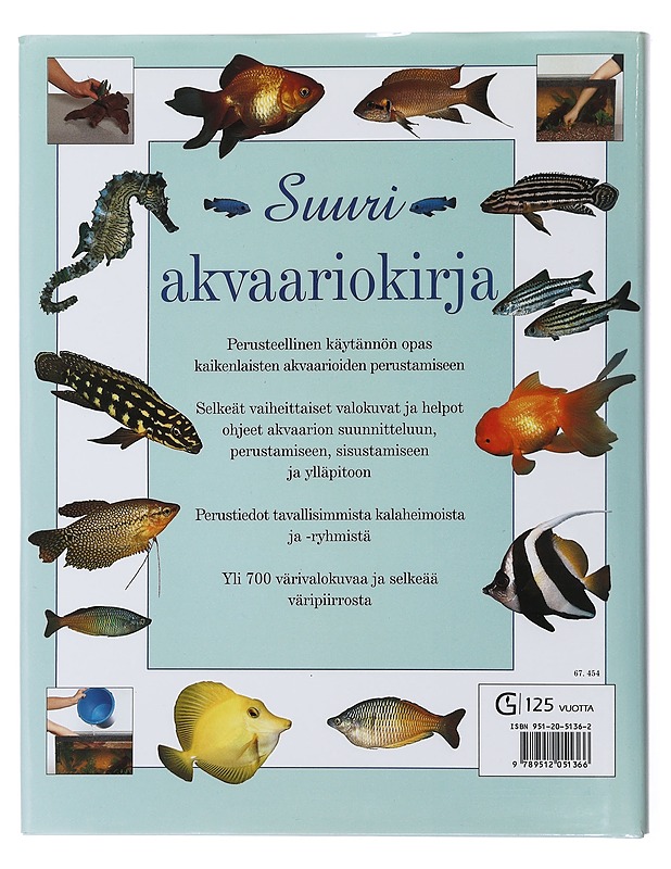 Suuri akvaariokirja : perusteellinen opas makean veden kalojen ja merikalojen tuntemiseen sekä akvaarion hoitoon - Bailey, Mary - Tietokirjat ja oppaat - 10105502377 - 1
