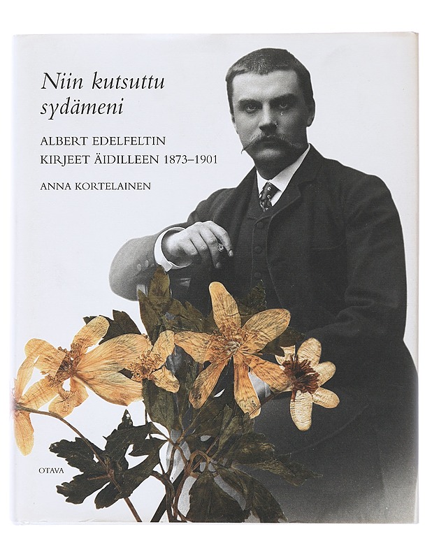 Niin kutsuttu sydämeni, Albert Edelfeltin kirjeet äidilleen 1873-1901  - Tietokirjat - 10105502548 - 0