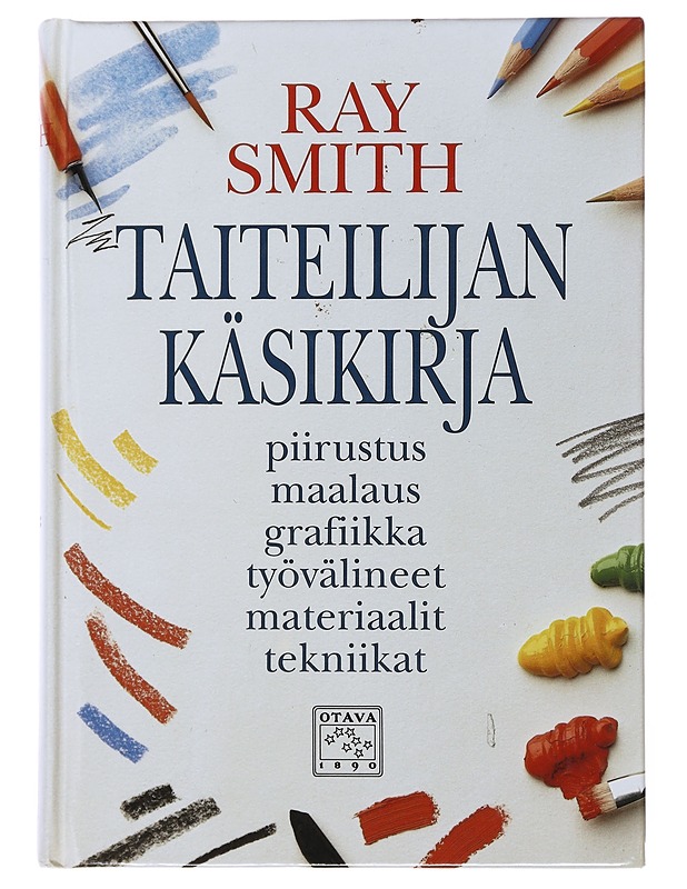 Taiteilijan käsikirja : piirustus, maalaus, grafiikka, työvälineet, tekniikat - Ray Smith - Tietokirjat ja oppaat - 10105502584 - 0