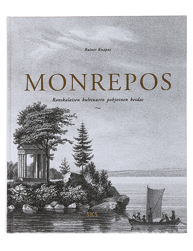 Monrepos : ranskalaisen kulttuurin pohjoinen keidas - Knapas, Rainer - Historiakirjat - 10105502620 - 0