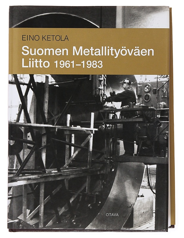 Suomen metallityöväen liitto 1961-1983 - Ketola, Eino - Historiakirjat - 10105502632 - 0