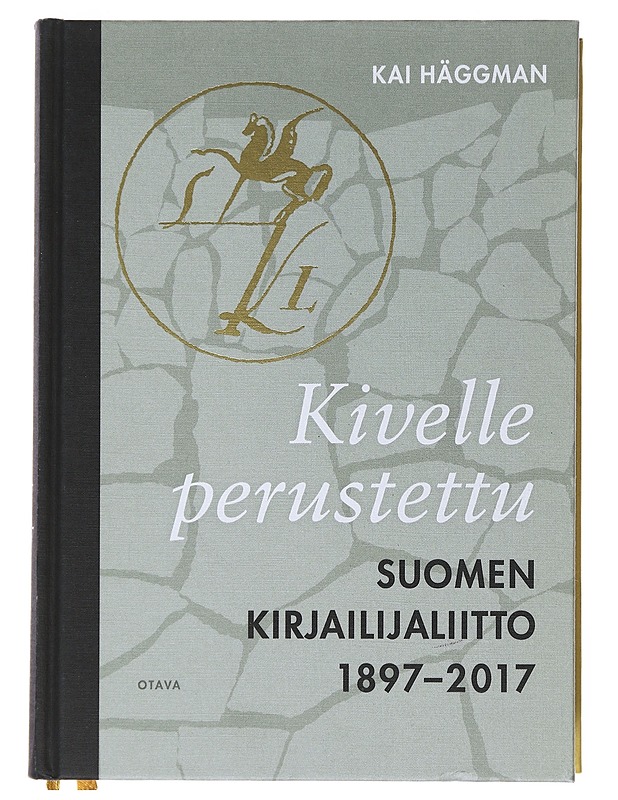 Kivelle perustettu : Suomen Kirjailijaliitto 1897-2017 - Häggman, Kai - Historiakirjat - 10105502645 - 0