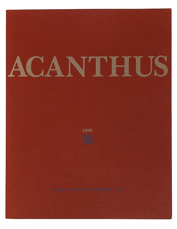 Acanthus 1990 : paper - architecture - ruins - Kärkkäinen, Maija - Tietokirjat ja oppaat - 10105502709 - 0