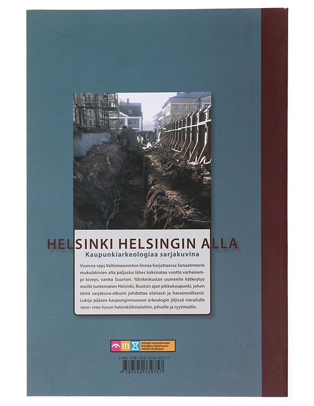 Helsinki Helsingin alla : kaupunkiarkeologiaa sarjakuvina - Munck, Jaana - Historiakirjat - 10105502728 - 1