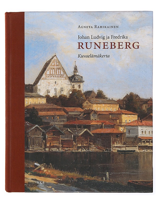 Johan Ludvig ja Fredrika Runeberg : kuvaelämäkerta - Agneta Rahikainen - Elämäkerrat ja muistelmat - 10105502739 - 0