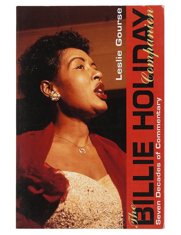 The Billie Holiday companion : seven decades of commentary - Gourse, Leslie - Tietokirjat ja oppaat - 10105502743 - 0