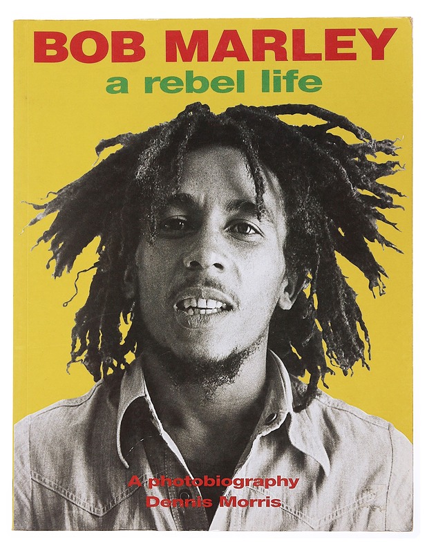Bob Marley: A Rebel Life - Morris, Dennis - Musiikki- ja elokuvakirjat - 10105502769 - 0