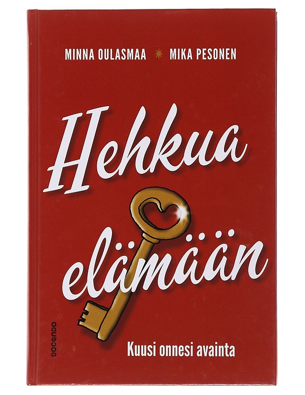 Hehkua elämään : kuusi onnesi avainta - Oulasmaa, Minna - Tietokirjat ja oppaat - 10105502784 - 0