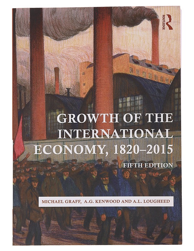 Growth of the International Economy, 1820-2015 - Graff, Michael - Tietokirjat ja oppaat - 10105502924 - 0