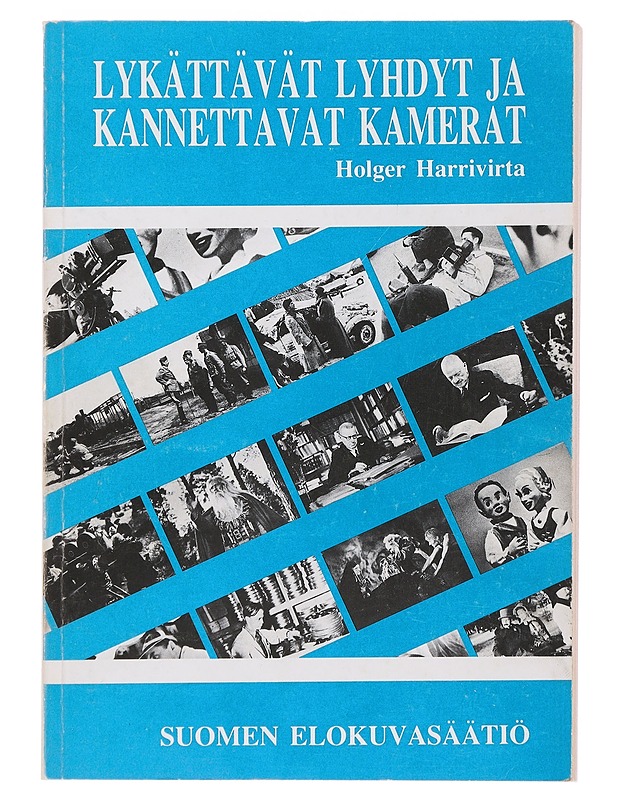 Lykättävät lyhdyt ja kannettavat kamerat : elokuvamiehen muistelmia - Holger Harrivirta - Elämäkerrat ja muistelmat - 10105502936 - 0