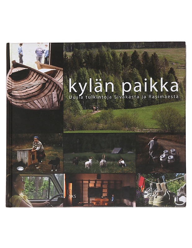 Kylän paikka : uusia tulkintoja Sivakasta ja Rasimäestä - Knuuttila, Seppo - Historiakirjat - 10105502965 - 0