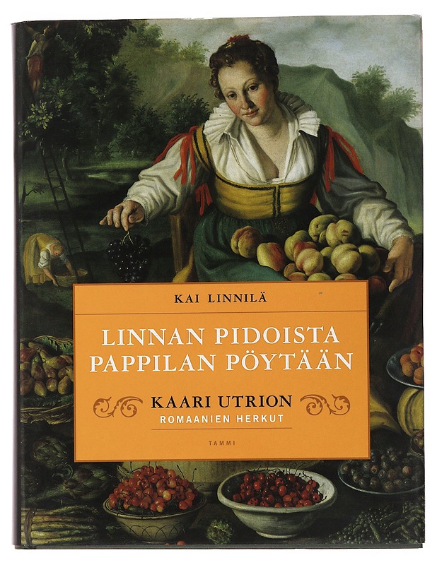 Linnan pidoista pappilan pöytään : Kaari Utrion romaanien herkut - Linnilä, Kai - Historiakirjat - 10105502980 - 0