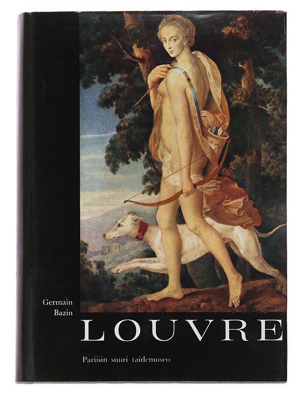 Louvre: Pariisin suuri taidemuseo - Germain Bazin - Taide- ja kulttuurikirjat - 10105503097 - 0