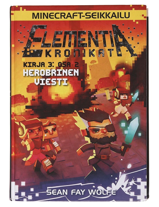 Elementia kronikat. Kirja 3, osa 2, Herobrinen viesti - Wolfe, Sean Fay - Nuorten kirjat - 10105503113 - 0