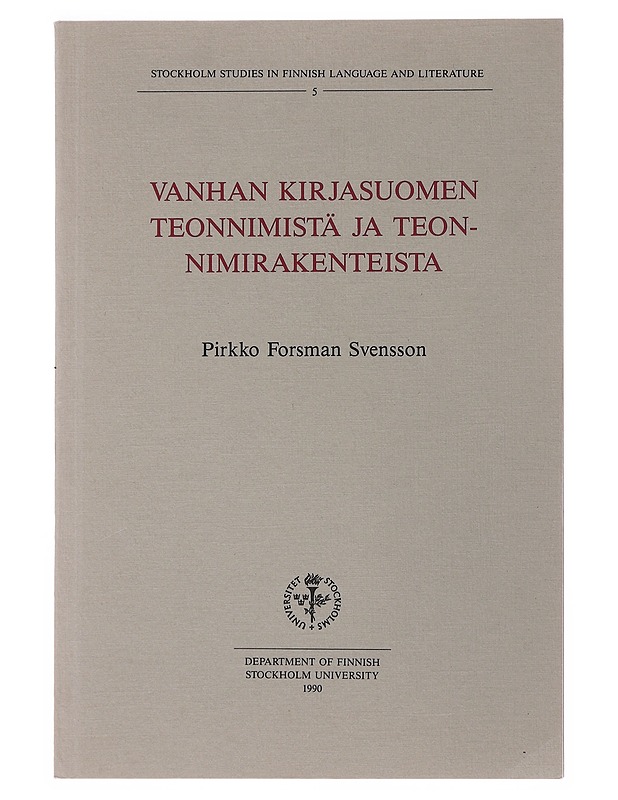 Vanhan kirjasuomen teonnimistä ja teonnimirakenteista - Pirkko Forsman Svensson - Tietokirjat - 10105503131 - 0