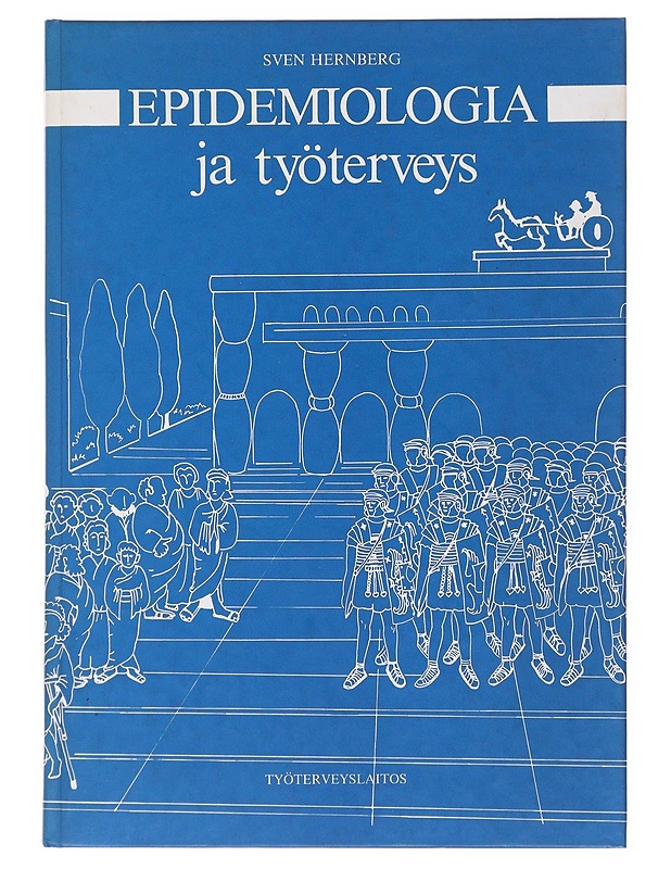 Epidemiologia ja työterveys - Sven Hernberg - Tietokirjat ja oppaat - 10105503180 - 0
