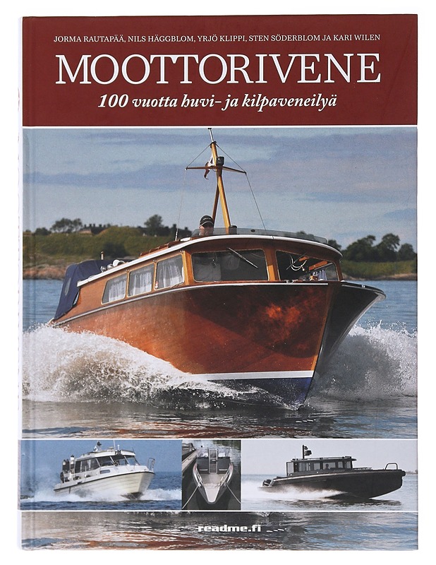 Moottorivene : 100 vuotta huvi- ja kilpaveneilyä - Rautapää, Jorma - Historiakirjat - 10105503217 - 0