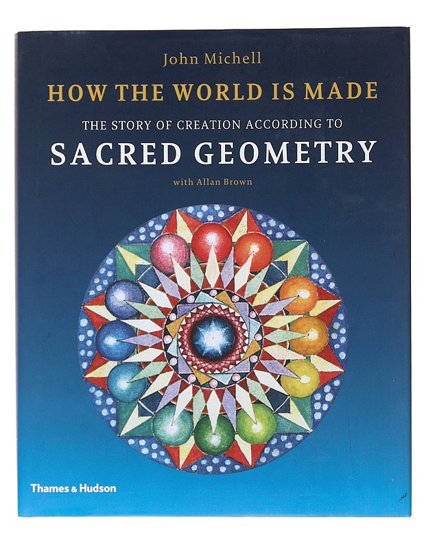 How the World is Made : The Story of Creation According to Sacred Geometry - Mitchell, John - Tietokirjat ja oppaat - 10105503307 - 0