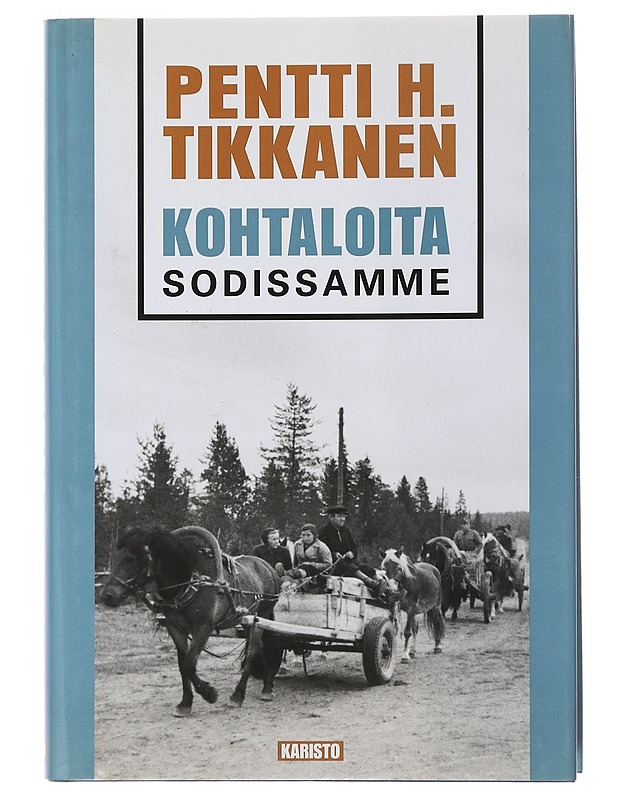 Kohtaloita sodissamme - Pentti H. Tikkanen - Elämäkerrat ja muistelmat - 10105503379 - 0