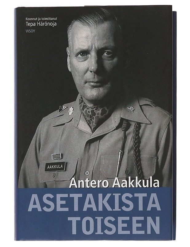 Asetakista toiseen - Aakkula, Antero - Elämäkerrat ja muistelmat - 10105503388 - 0