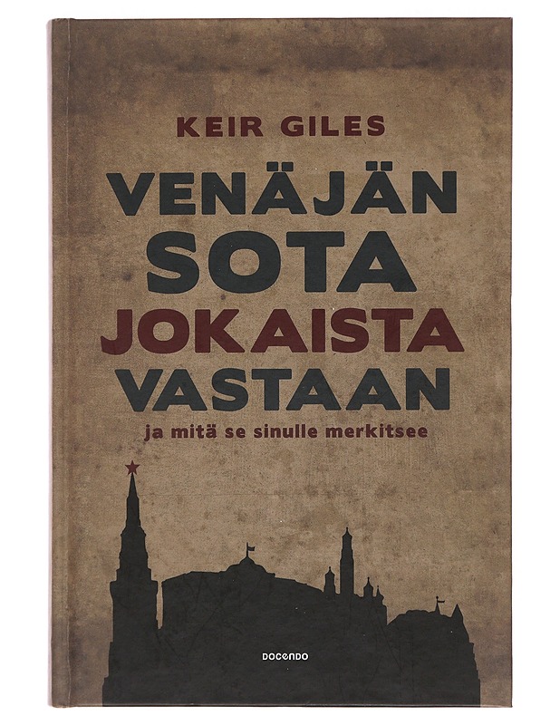 Venäjän sota jokaista vastaan ja mitä se sinulle merkitsee - Giles, Keir - Tietokirjat ja oppaat - 10105503393 - 0