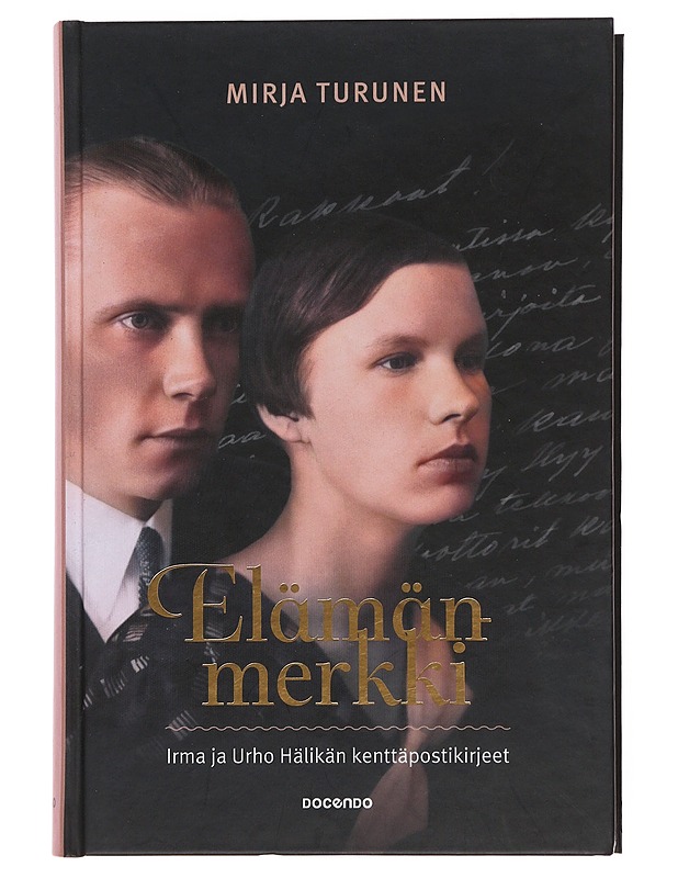 Elämänmerkki : Irma ja Urho Hälikän kenttäpostikirjeet - Mirja Turunen - Elämäkerrat ja muistelmat - 10105503398 - 0