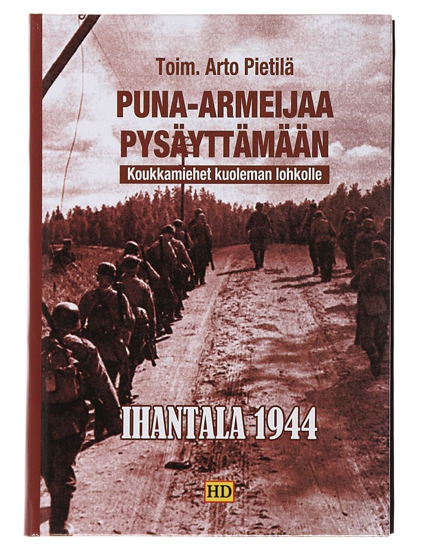 Puna-armeijaa pysäyttämään : koukkamiehet kuoleman lohkolle - Pietilä, Arto - Elämäkerrat ja muistelmat - 10105503404 - 0