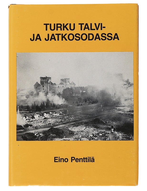 Turku talvi- ja jatkosodassa - Eino Penttilä, signeerattu - Historiakirjat - 10105503422 - 0