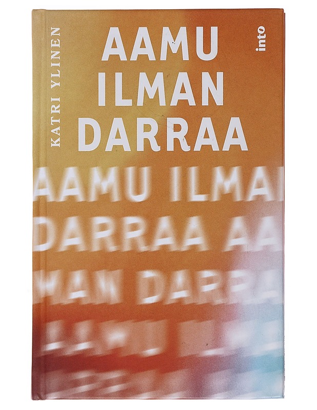 Aamu ilman darraa - Katri Ylinen - Elämäkerrat ja muistelmat - 10105503457 - 0