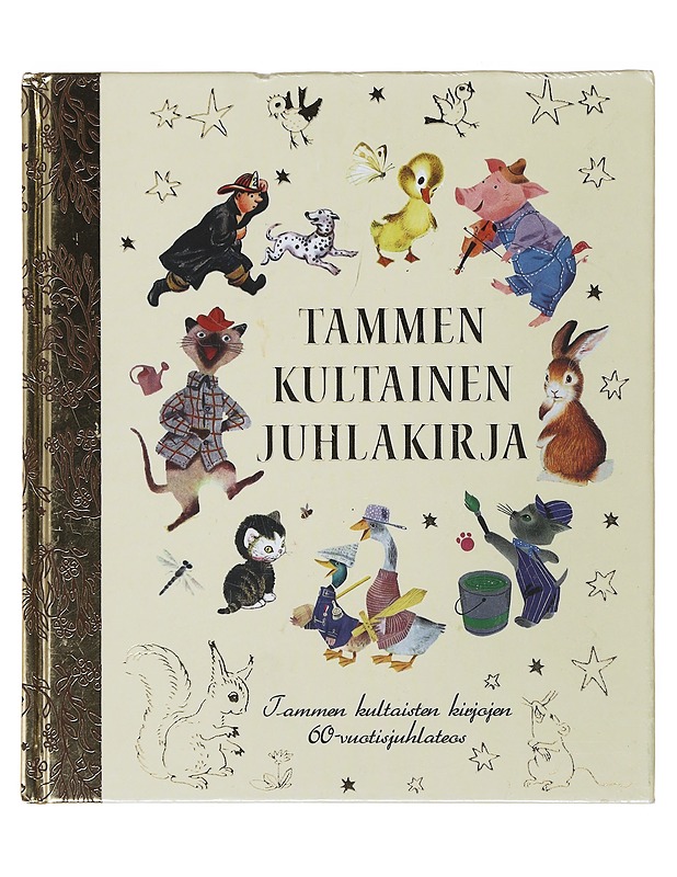 Tammen kultainen juhlakirja : Tammen kultaisten kirjojen 60-vuotisjuhlateos - Schurr, Cathleen - Lastenkirjat - 10105503458 - 0