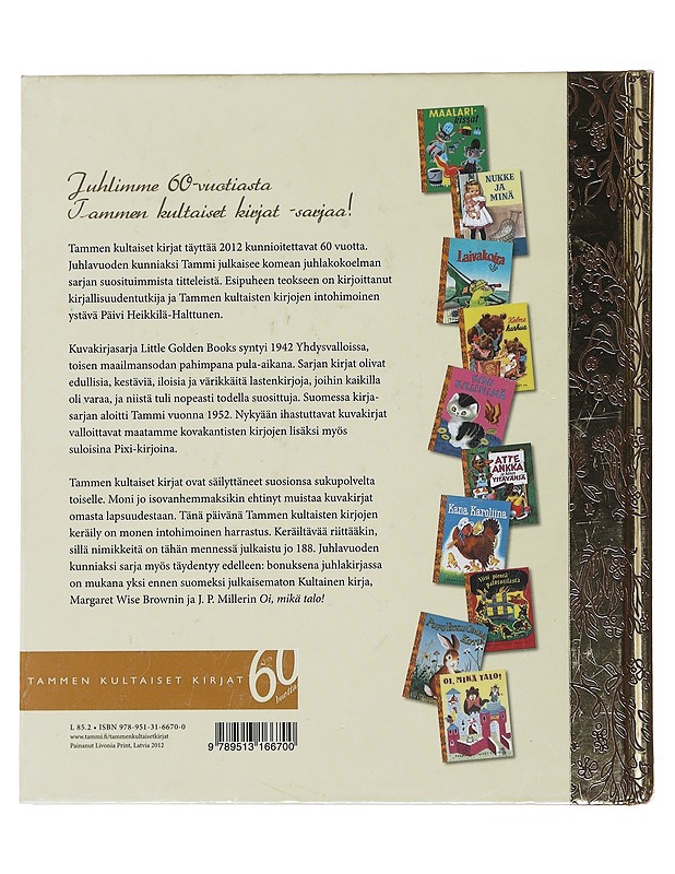 Tammen kultainen juhlakirja : Tammen kultaisten kirjojen 60-vuotisjuhlateos - Schurr, Cathleen - Lastenkirjat - 10105503458 - 1