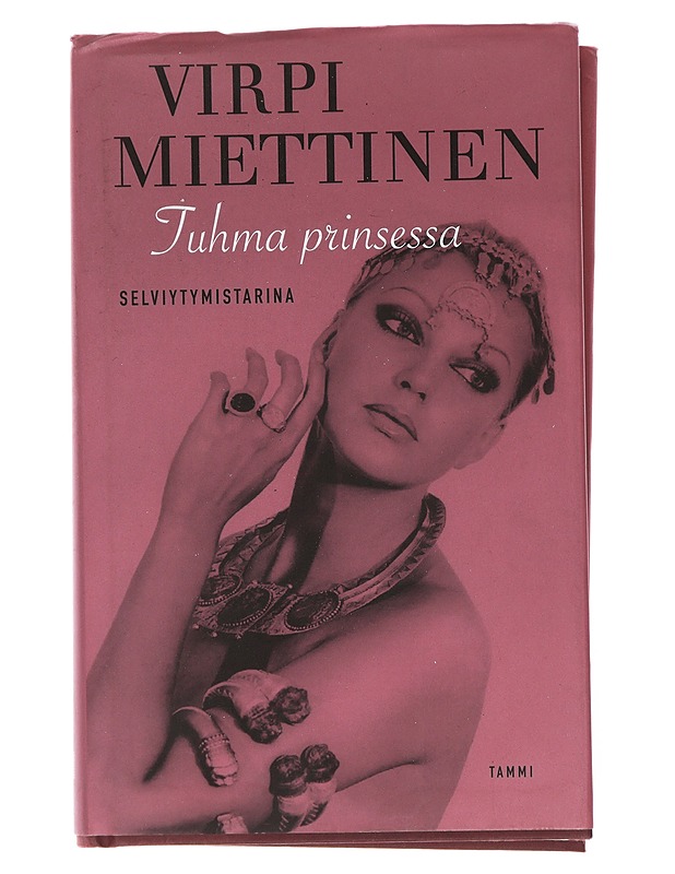 Tuhma prinsessa : selviytymistarina - Miettinen, Virpi - Elämäkerrat ja muistelmat - 10105503461 - 0