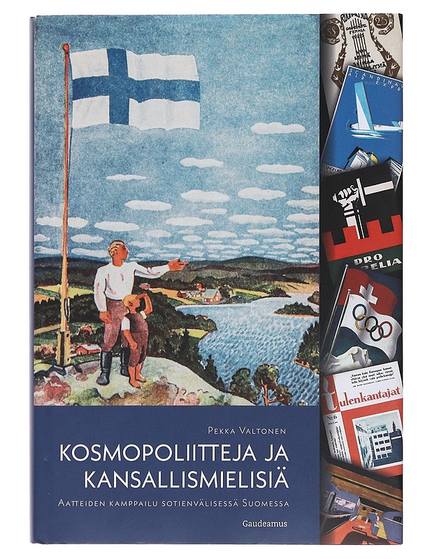 Kosmopoliitteja ja kansallismielisiä : aatteiden kamppailu sotienvälisessä Suomessa - Pekka Valtonen - Historiakirjat - 10105503513 - 0