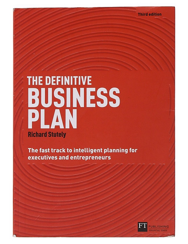 The definitive business plan : the fast-track to intelligent business planning for executives and entrepreneurs - Richard Stutely - Tietokirjat ja oppaat - 10105503519 - 0