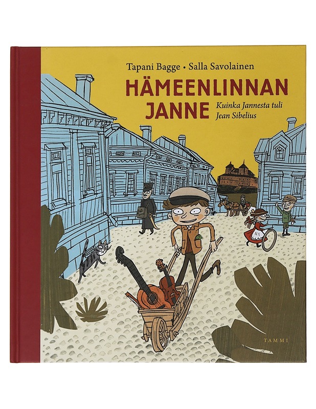 Hämeenlinnan Janne : kuinka Jannesta tuli Jean Sibelius - Bagge, Tapani - Lastenkirjat - 10105503528 - 0