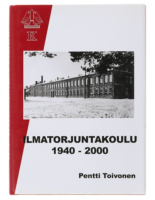 Ilmatorjuntakoulu 1940-2000 : tuli syntyy tulesta - Toivonen Pentti - Historiakirjat - 10105503532 - 0
