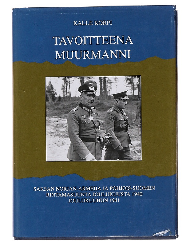 Tavoitteena Muurmanni - Korpi , Kalle  - Historiakirjat - 10105503534 - 0