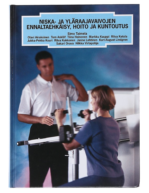 Niska- ja yläraajavaivojen ennaltaehkäisy, hoito ja kuntoutus - Sillanpää, Taru - Tietokirjat ja oppaat - 10105503546 - 0