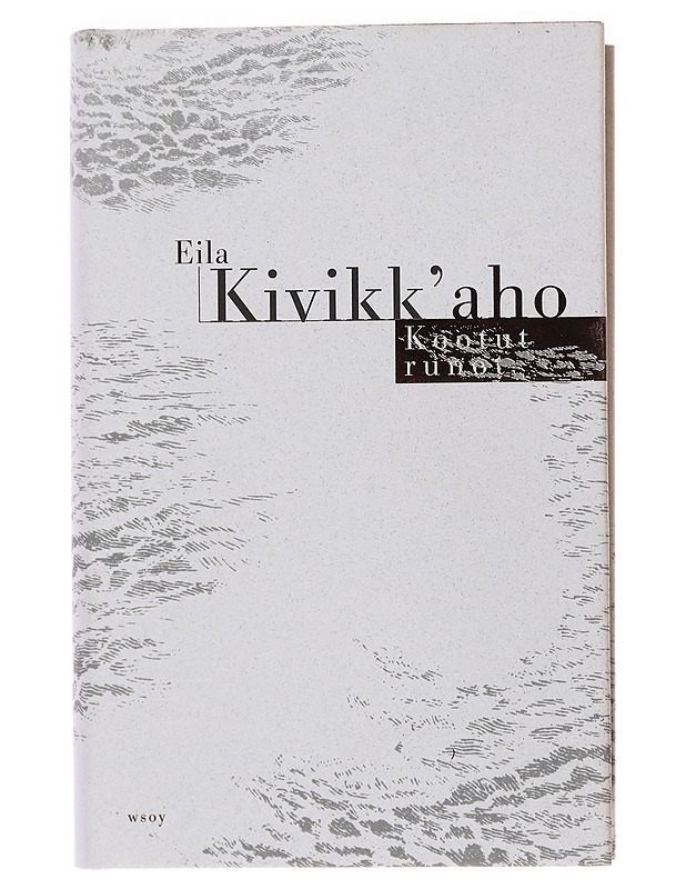 Kootut runot : runot ja lyriikan suomennoksia 1942-1998 - Kivikk'aho, Eila - Runot ja näytelmät - 10105503565 - 0