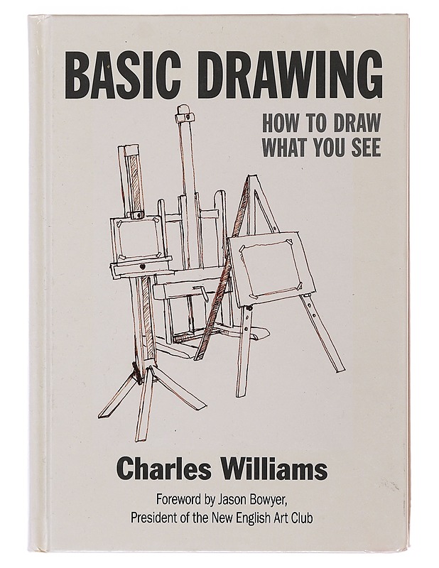 Basic Drawing : How to Draw What You See - Williams, Charles - Harrastekirjat - 10105503609 - 0