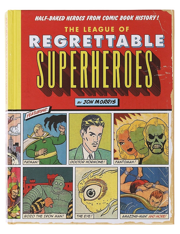 The League of Regrettable Superheroes - Morris, John - Sarjakuvat - 10105503722 - 0