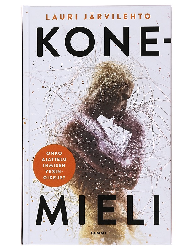 Konemieli : onko ajattelu ihmisen yksinoikeus? - Järvilehto, Lauri - Tietokirjat ja oppaat - 10105503829 - 0