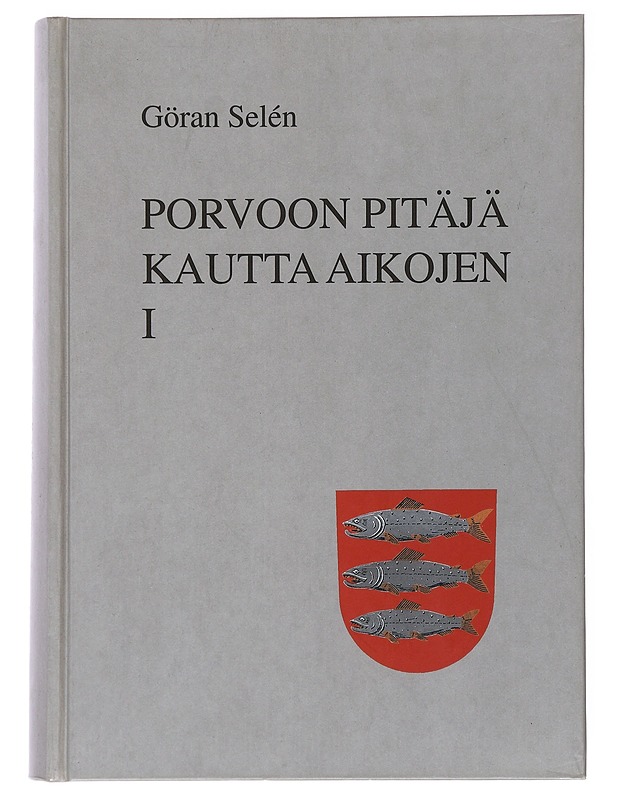 Porvoon pitäjä kautta aikojen 1 - Selén, Göran - Historiakirjat - 10105503845 - 0